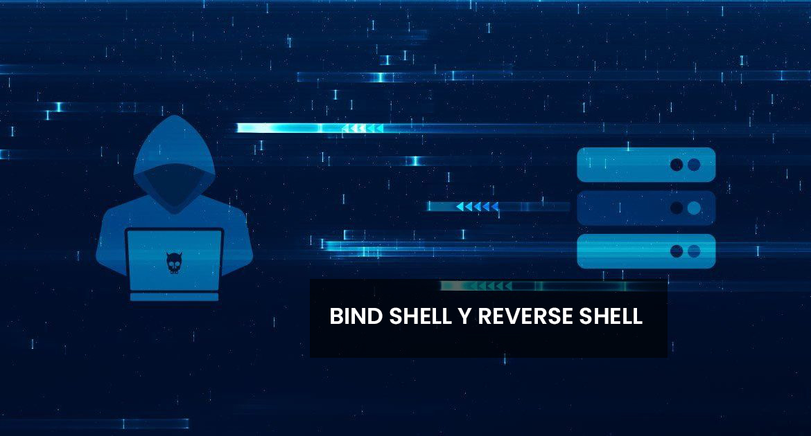 BIND SHELL Y REVERSE SHELL